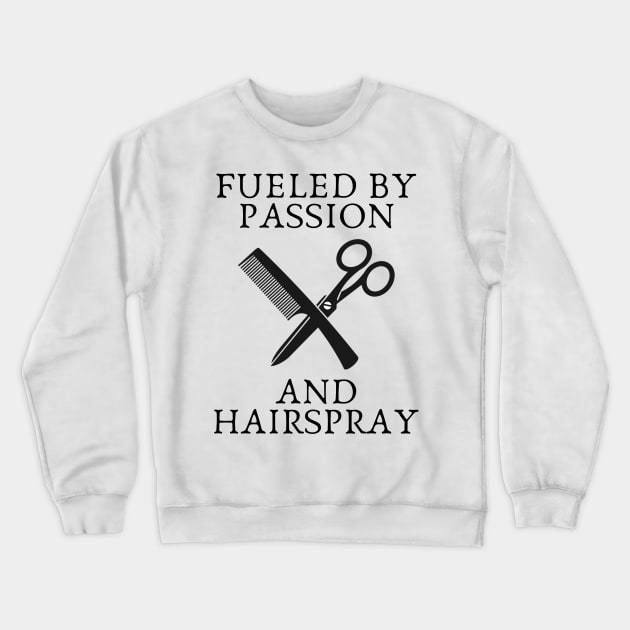 fueled by passion and hairspray Crewneck Sweatshirt by IOANNISSKEVAS